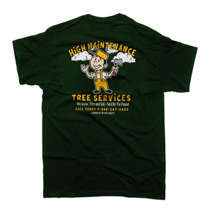 Forrest green tee with  cartoon image of handy man and writing that says High Maintenance Tree Services